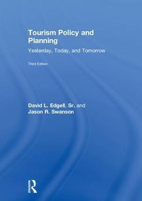 Tourism Policy and Planning: Yesterday, Today, and Tomorrow - David L. Edgell,Jason Swanson,Maria Delmastro Allen - cover