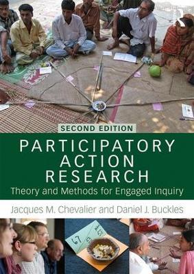 Participatory Action Research: Theory and Methods for Engaged Inquiry - Jacques M. Chevalier,Daniel J. Buckles - cover