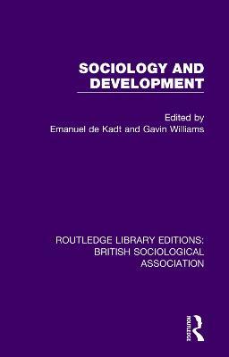 Sociology and Development - Emanuel de Kadt,Gavin Williams - cover