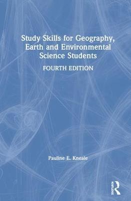 Study Skills for Geography, Earth and Environmental Science Students - Pauline E. Kneale - cover