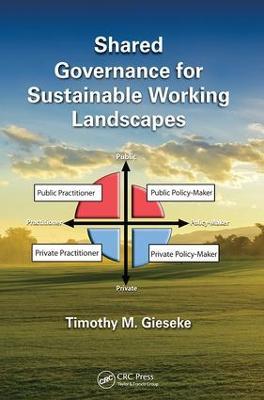 Shared Governance for Sustainable Working Landscapes - Timothy M. Gieseke - cover