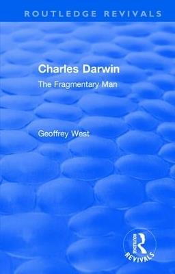 Charles Darwin: The Fragmentary Man - Geoffrey West - cover
