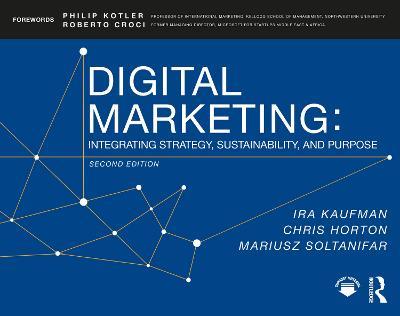 Digital Marketing: Integrating Strategy, Sustainability, and Purpose - Ira Kaufman,Chris Horton,Mariusz Soltanifar - cover
