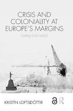Crisis and Coloniality at Europe's Margins: Creating Exotic Iceland