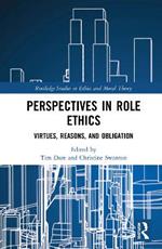 Perspectives in Role Ethics: Virtues, Reasons, and Obligation