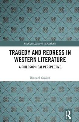 Tragedy and Redress in Western Literature: A Philosophical Perspective - Richard Gaskin - cover