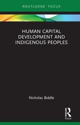 Human Capital Development and Indigenous Peoples - Nicholas Biddle - cover