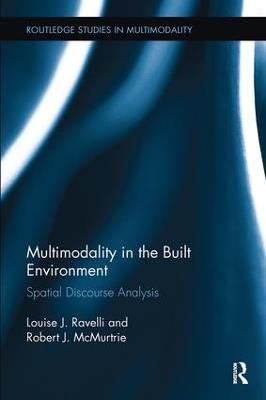 Multimodality in the Built Environment: Spatial Discourse Analysis - Louise J. Ravelli,Robert J. McMurtrie - cover
