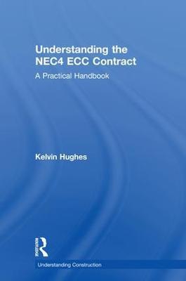 Understanding the NEC4 ECC Contract: A Practical Handbook - Kelvin Hughes - cover