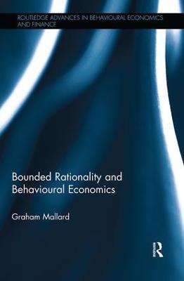 Bounded Rationality and Behavioural Economics - Graham Mallard - cover