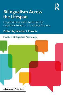 Bilingualism Across the Lifespan: Opportunities and Challenges for Cognitive Research in a Global Society - cover