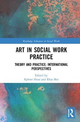 Art in Social Work Practice: Theory and Practice: International Perspectives - cover