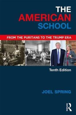 The American School: From the Puritans to the Trump Era - Joel Spring - cover
