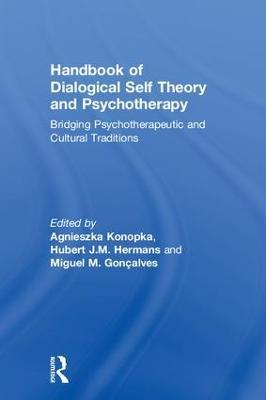 Handbook of Dialogical Self Theory and Psychotherapy: Bridging Psychotherapeutic and Cultural Traditions - cover
