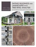 Dating Buildings and Landscapes with Tree-Ring Analysis: An Introduction with Case Studies