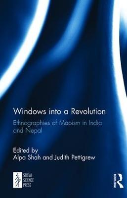 Windows into a Revolution: Ethnographies of Maoism in India and Nepal - cover