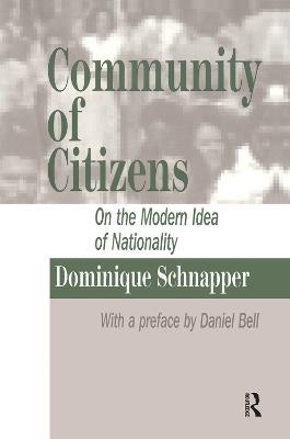 Community of Citizens: On the Modern Idea of Nationality - Dominique Schnapper - cover