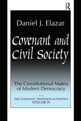 Covenant and Civil Society: Constitutional Matrix of Modern Democracy - Daniel Elazar - cover