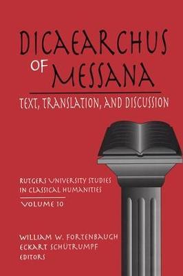 Dicaearchus of Messana: Text, Translation and Discussion - cover