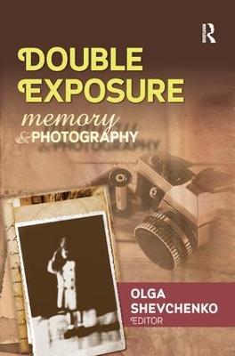 Double Exposure: Memory and Photography - Olga Shevchenko - cover