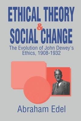 Ethical Theory and Social Change - Abraham Edel - cover