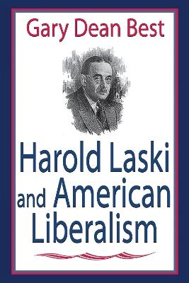 Harold Laski and American Liberalism - Gary Best - cover