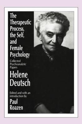 The Therapeutic Process, the Self, and Female Psychology: Collected Psychoanalytic Papers - cover