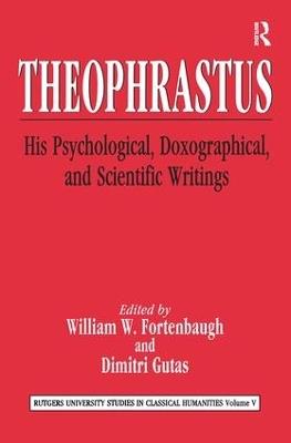 Theophrastus: His Psychological, Doxographical, and Scientific Writings - cover