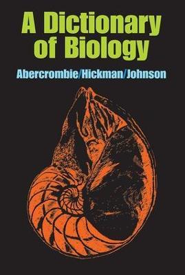 A Dictionary of Biology - M. Abercrombie,C.J. Hickman,M.L Johnson - cover