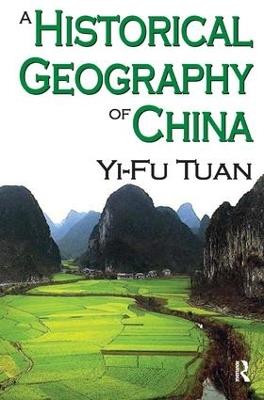 A Historical Geography of China - Yi-Fu Tuan - cover