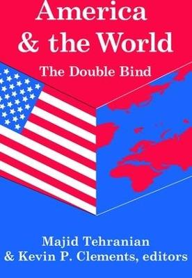 America and the World: The Double Bind: Volume 9, Peace and Policy - Kevin P. Clements - cover