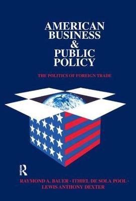 American Business and Public Policy: The politics of foreign trade - Theodore Draper - cover