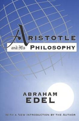 Aristotle and His Philosophy - Abraham Edel - cover
