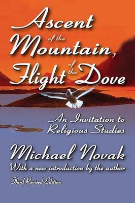 Ascent of the Mountain, Flight of the Dove: An Invitation to Religious Studies - J. Bowyer Bell - cover