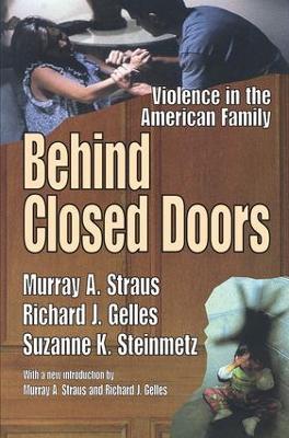 Behind Closed Doors: Violence in the American Family - Murray A. Straus,Richard J. Gelles,Suzanne K. Steinmetz - cover