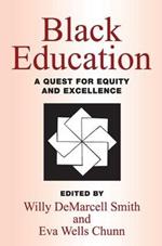 Black Education: A Quest for Equity and Excellence