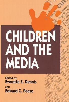 Children and the Media - Everette E. Dennis - cover