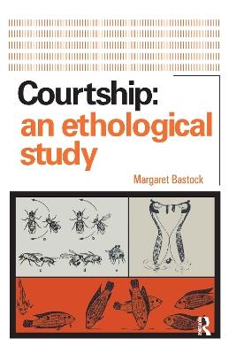 Courtship: An Ethological Study - Margaret Bastock - cover