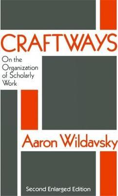 Craftways: On the Organization of Scholarly Work - Aaron Wildavsky - cover