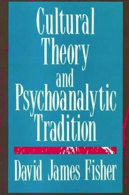 Cultural Theory and Psychoanalytic Tradition - David Fisher - cover