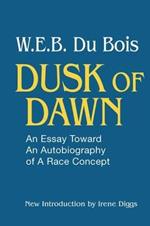 Dusk of Dawn!: An Essay Toward an Autobiography of Race Concept