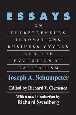 Essays: On Entrepreneurs, Innovations, Business Cycles and the Evolution of Capitalism - Joseph A. Schumpeter - cover