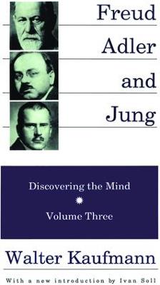 Freud, Alder, and Jung: Discovering the Mind - cover