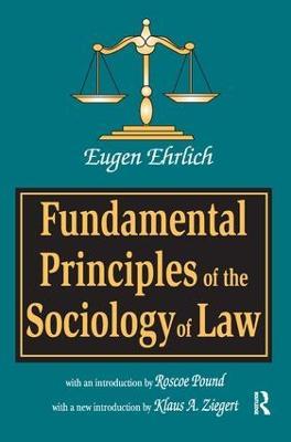 Fundamental Principles of the Sociology of Law - Eugene Ehrlich,Klaus A. Ziegert - cover