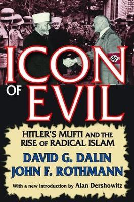 Icon of Evil: Hitler's Mufti and the Rise of Radical Islam - David Dalin - cover