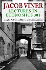 Jacob Viner: Lectures in Economics 301