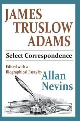James Truslow Adams: Select Correspondence - cover