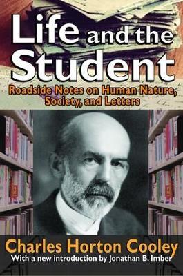 Life and the Student: Roadside Notes on Human Nature, Society, and Letters - cover