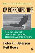 On Borrowed Time: How the Growth in Entitlement Spending Threatens America's Future