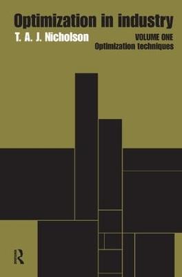 Optimization in Industry: Volume 1, Optimization Techniques - T.A.J. Nicholson - cover